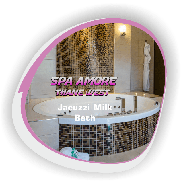 Jacuzzi Milk Bath in Thane West